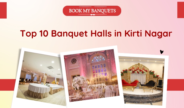 Top 10 banquets in Kirti Nagar For weddings And Engagement