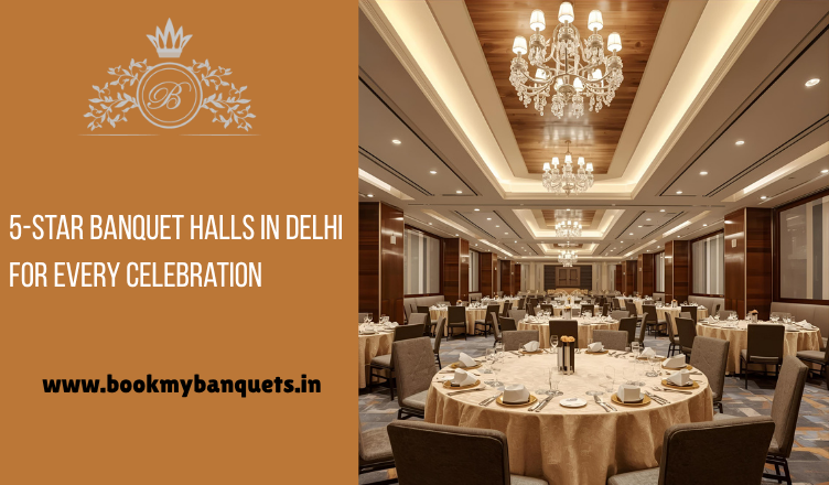 5-Star Banquet Halls in Delhi
