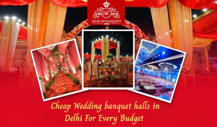 Cheap Wedding Banquet Halls in Delhi
