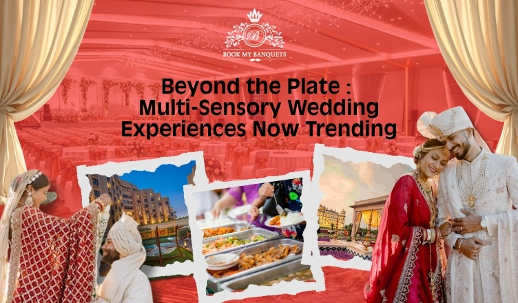 Beyond the Plate: Multi-Sensory Wedding Experiences Now Trending