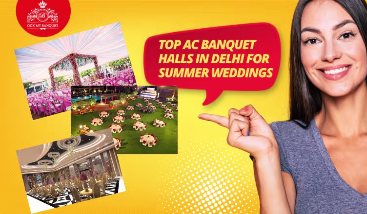 Top AC Banquet Halls in Delhi for Summer Weddings