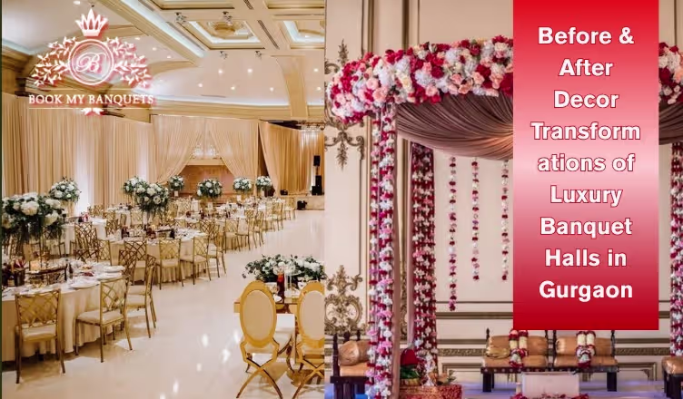 Before & After Decor Transformations of Luxury Banquet Halls in Gurgaon