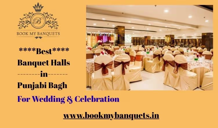 Best Banquet Halls in Punjabi Bagh for Wedding and Celebration